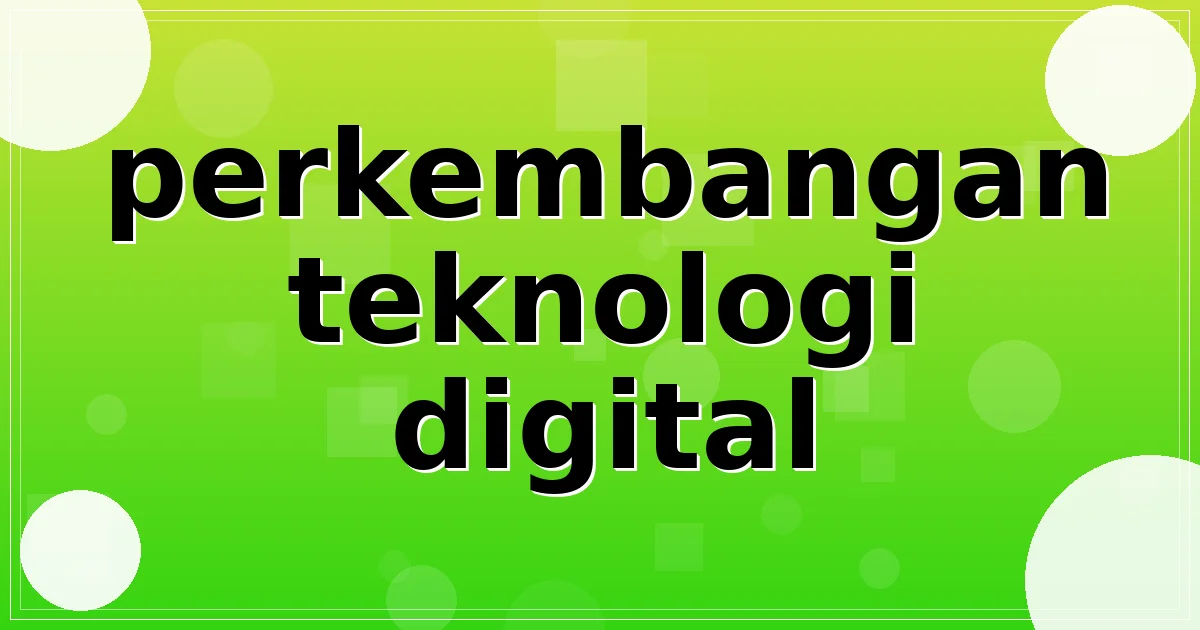 perkembangan teknologi digital