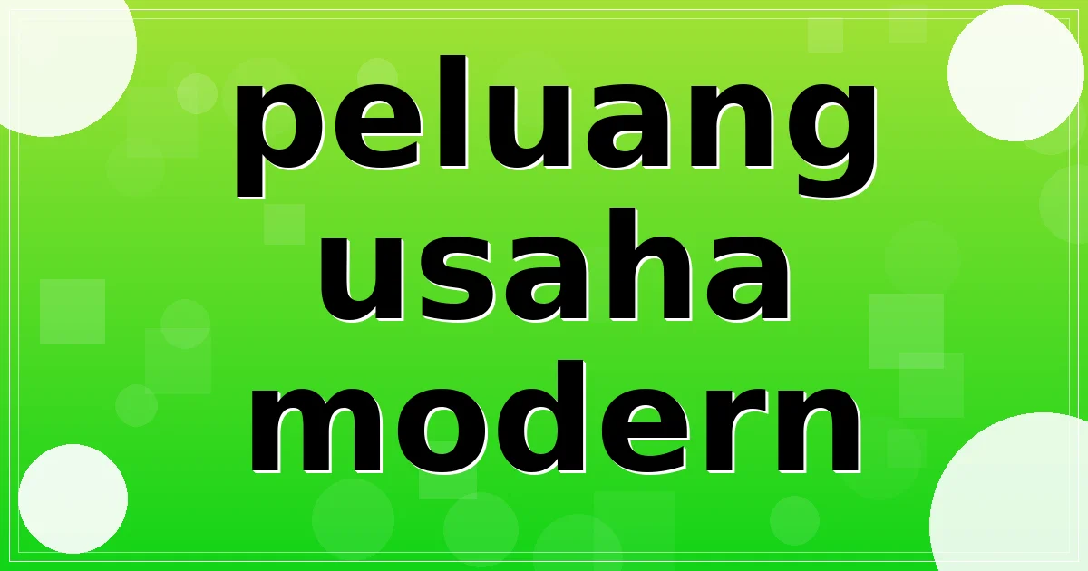 peluang usaha modern